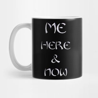 Me Here and Now Mug